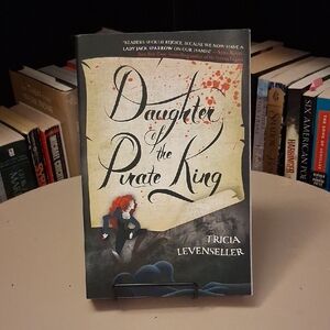 Daughter of the Pirate King by Tricia Levenseller